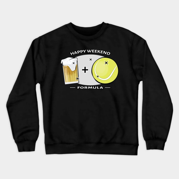 Happy Weekend Formula - Tennis & Beer Crewneck Sweatshirt by DesignWood-Sport